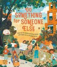 Load image into Gallery viewer, Book cover shows illustrations of diverse range of people (light to dark skin tones, men and women, boys and girls, and one person in a wheelchair) outside in a city. The tagline reads &#39;Meet real-life children spreading kindness with simple acts of everday activism&#39;
