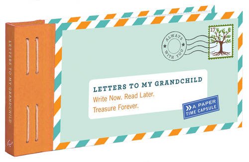Book cover is blue with orange spine, and made to look like an envelope with a stamp and postage sticker. Tagline below title reads 'write now. read leater. treasure forever.' Blue sticker made to look like airmail sticker reads 'a paper time capsule'.