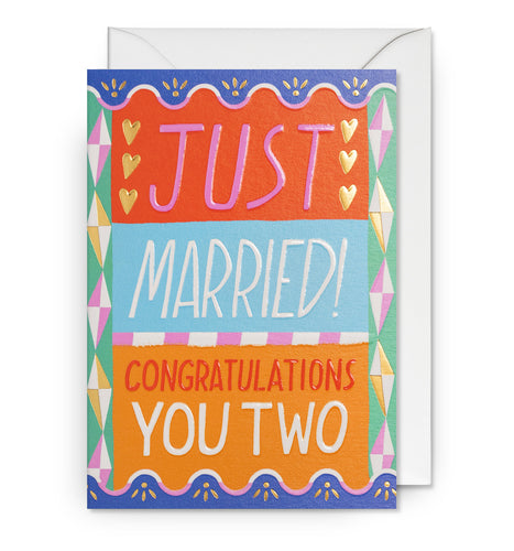 Card is colouful with geometric patterns and reads 'just married! Congratulations you two'. 