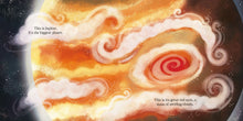 Load image into Gallery viewer, Inside spread shows colour illustration of Jupiter with cloudy swirls and the red spot. The text reads &#39;This is Jupiter. It&#39;s the biggest planet. This is its great red spot, a mass of swirling clouds.&#39;
