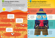 Load image into Gallery viewer, Inside spread pages 42 and 43 show facts 31 and 32 &#39;strange desert circles...spark heated debates&#39; and &#39;fashion has forgotten...what the bobble on a bobble hat is for&#39;. 
