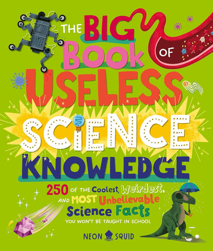 Bright green book cover has title in various colours and fonts. Colour illustrations of a robot, a t-rex, intestines and a crystal. 