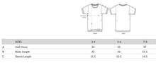 Load image into Gallery viewer, size guide shows t-shirt with measurements. Size 3-4 has half chest of 33, body length of 42, and sleeve length of 11.5. 5-6 has half chest 35, body length 46, sleeve length 12.5. 7-8 has half chest 37, body length 51.5, sleeve length 14.5.
