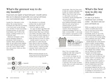 Load image into Gallery viewer, Page 98 reads &#39;what&#39;s the greenest way to do laundry?&#39; with a graph comparing washing powder, soap nuts or an eco egg. Question 99 asks &#39;what&#39;s the best way to dry my clothes?&#39; and has an illustration of a tshirt with a fact &#39;80% of our clothings total eco-impact is from laundering it.&#39; 
