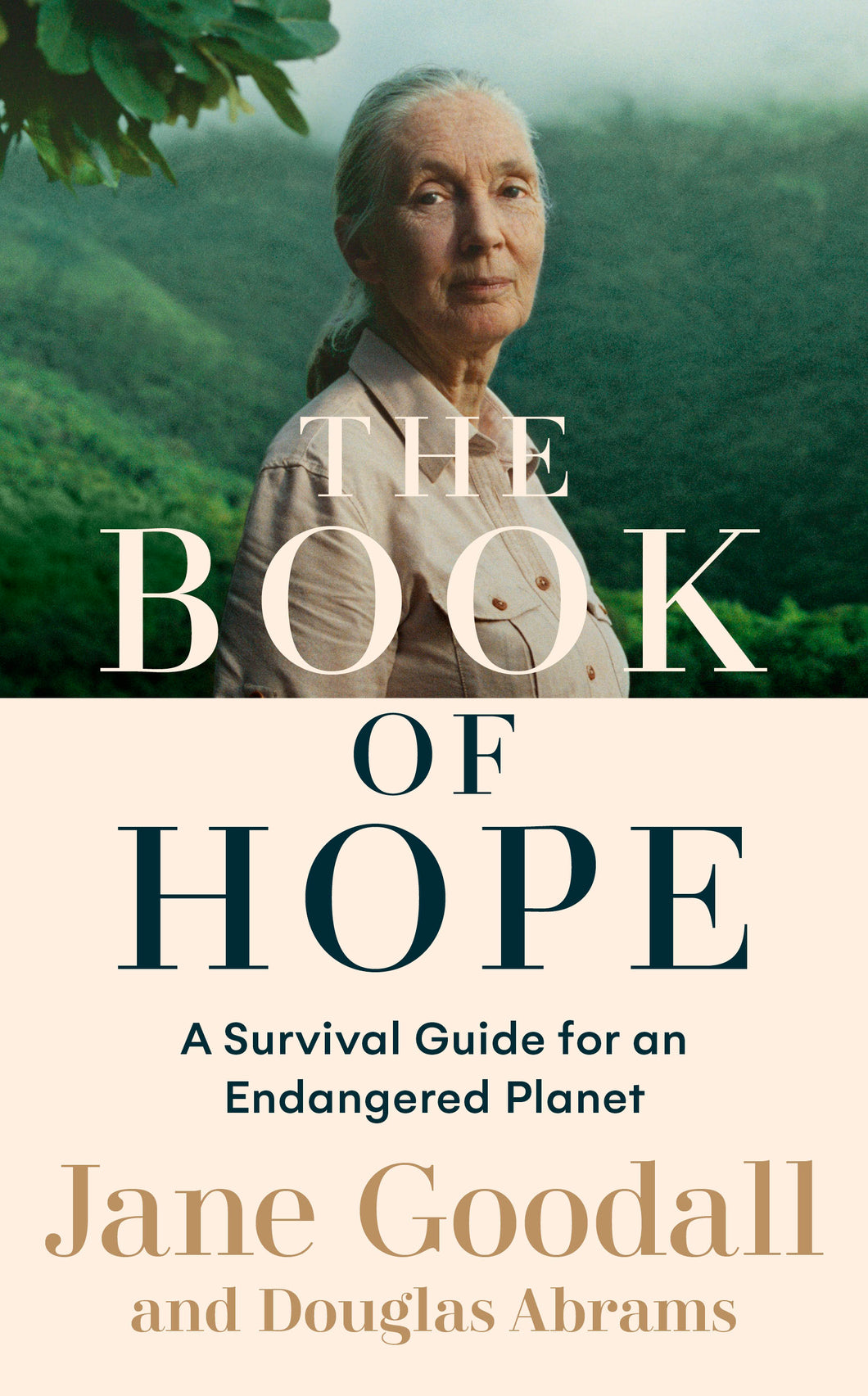 Book cover is split into two horizontally. The top half has a colour photograph of Jane Goodall (a white woman) in a beige button-up shirt standing in front of a valley of trees. The bottom half is off white. Across both sections, the title reads 'The book of hope, a survival guide for an endangered planet, Jane Goodall and Douglas Abrams.' 