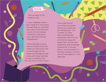 Load image into Gallery viewer, Pages 124-125 have illustrations of stationery tools coming out of a box, and different patterns and colours in the background. Large text box in the middle starts with &quot;Activity: Let&#39;s go back to the imaginary box. In your notebook, draw a box. Inside of it write down the identities you hold that are a part of the dominant culture. On the outside of the box, write down your identities that are marginalised...&quot; text continues for 2 paragraphs. 
