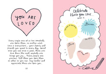 Load image into Gallery viewer, Page 30 is white with a pink heart reading &quot;you are loved&quot; with text below about everyone being loved. Page 31 is pink with a white cloud, inside it reads &quot;celebrate those you love...who is...the ray of sunshine [inside sun], the cheerleader [inside blue pompom shape], the listener [inside ear shape], the rock [inside rock shape], the warm hug [inside heart]&quot;. 
