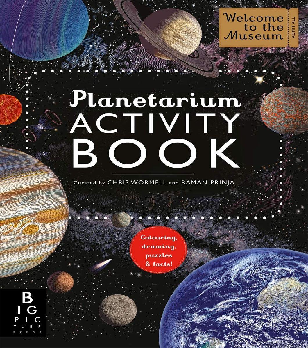 Book cover shows detailed illustrations of planets and moons. Book title and curator names are in the centre. Top right has a 'Welcome to the Museum' emblem. Under the title is a red circle with the words 'colouring, drawing, puzzles & facts!' Bottom left shows publisher Big Picture Press logo. 