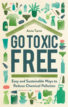 Load image into Gallery viewer, Book cover is off white with green illustrations of household items around some lines to depict a house. Inside these lines is the title, and below the title is the subtitle &#39;easy and sustainable ways to reduce chemical pollution&#39;. Authors name is above book title. 
