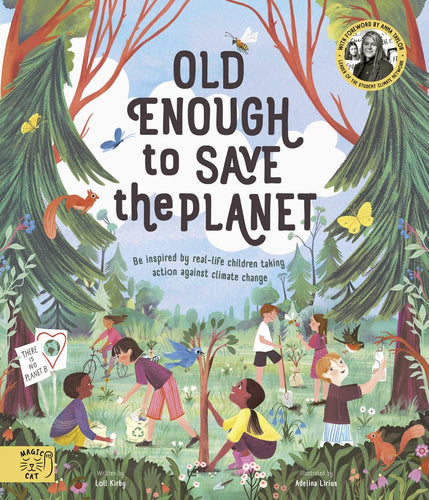 Book cover shows illustration of children planting trees, recycling, hanging bird feeders and riding a bike amongst some trees. Title and subtitle are in the middle. Top right has an emblem with a black and white photo of a light-skinned woman. Around the photo are the words 'with foreword by Anna Taylor, leader of the student climate network.'