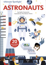Load image into Gallery viewer, White book cover reads &quot;ultimate spotlight [trademark] astronauts by Sophie Dussaussois, Illustrated by Marc-Etienne Peintre, 20 moveable parts! Twirl&quot; Book cover shows astronauts (1 white man in a suit, 1 white man in a chair, 1 black woman floating while doing lab experiments, and 6 medium and light-skinned people staring at them from computers. Around the floating astronauts are a rocket and a satellite.
