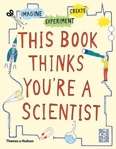 Off-white book cover with title in capital red letters across whole page. Other text reads 'imagine, experiment, create' with Thames & Hudson and Science Museum logo across the bottom. Illustrations of rocket, scissors, paper plane, magnet, science lab flask and light-skinned woman looking through telescope.