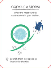 Load image into Gallery viewer, Card shows rocket made out of a kettle and planet made of a collander with the phrase &quot;cook up a storm&quot; and the instruction &quot;draw the most curious contraptions in your kitchen. Launch them into space as interstellar shuttles.&quot; 
