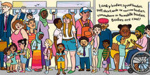 Load image into Gallery viewer, Inside spread shows many people on a train. The words read &quot;lanky bodies, squat bodies, tall, short, wide or narrow bodies, somewhere in the middle bodies. bodies are cool!&quot; There are people of all skin-tones and genders. One woman wears a headscarf, a man in a wheelchair wears a turban.
