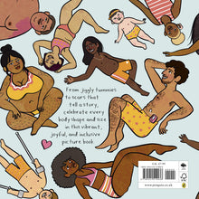 Load image into Gallery viewer, Back cover of the book shows more people in pants and bras. The back reads &quot;From jiggly tummies to scars that tell a story, celebrate every body shape and size in this vibrant, joyful and inclusive picture book&quot;. There is a barcode and a price of £7.99. One man has an electronic device attached to their stomach, one young boy holds crutches.
