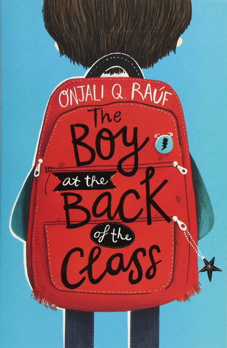 Blue book cover shows a light-skinned boy with straight brown hair from behind with blue clothes and a slightly tattered red backpack. On the packpack is written, 'Onjali Q. Rauf, The Boy at the Back of the Class.'  The backpack has a blue badge with a lightning bolt and a keychain with a black star. 