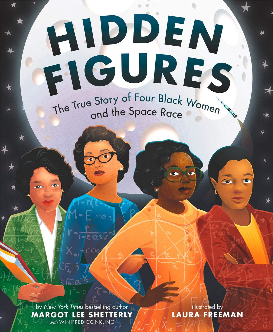 Hidden Figures book cover shows illustrations of four Black women with mathematical figures on their colourful clothes. In the background is a moon and a rocket. Cover reads 