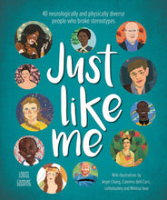Load image into Gallery viewer, Blue background to book cover. Illustrations of different people (2 Black women, 2 Black men, 2 latina women, 2 white women, 2 white men - one of whom is in a wheelchair). Cover reads &quot;Just Like Me, 40 neurologically and physically diverse people who broke stereotypes, Louise Gooding, with illustrations by Angel Change, Caterina delli Carri, cathyhookey and Melissa Iwai&quot;.
