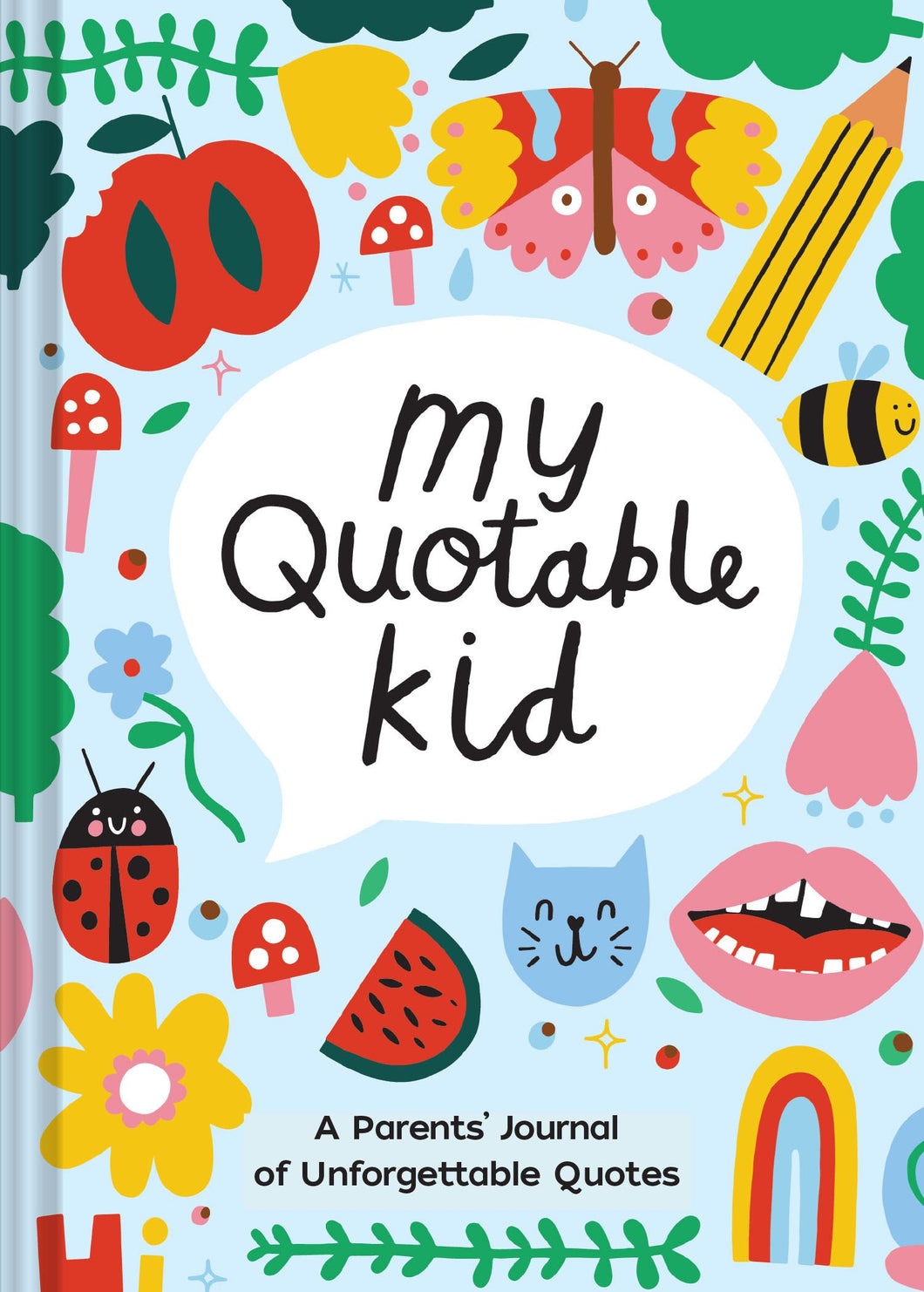 Book cover is blue with colourful simple illustrations of insects, fruit, and plants. Tagline reads 'A parents' journal of unforgettable quotes'.