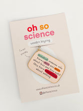 Load image into Gallery viewer, Keyring reads &#39;Scientist: someone who knows more and more about less and less until they know everything about nothing&#39;. Words &#39;scientist&#39;, &#39;more&#39; and &#39;everything&#39; are highlighted. Keyring is attached to a backer that reads &#39;oh so science wooden keyring&#39; and &#39;I&#39;m eco friendly&#39; with website &amp; social media details.
