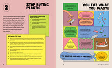 Load image into Gallery viewer, Inside spread shows 2 pages: stop buying plastic and you eat what you waste. &#39;Stop buying plastic&#39; page has 2 bright sections reading &#39;Actions to take&#39; and &#39;3 reasons to stop buying single-use plastic&#39;. The words under these sections are blurry. &#39;You eat what you waste&#39; page shows comic style infographic explaining that &#39;single-use plastic is literally poisoning us.&#39;

